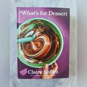 Claire Saffitz What’s for Dessert Hardcover
